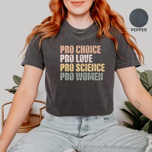 Comfort Colors® Pro Choice Women Rights Shirt, Feminist Shirt, Women&#39;s Rights, LGBTQ Shirt, Pride Shirt, Activist Shirt,Social Justice Shirt