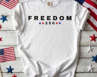 Koszulka Freedom 250 Patriotic Comfort Colors®, koszulka z okazji 250. rocznicy powstania Ameryki, koszulka z okazji półpięćsetnej rocznicy Stanów Zjednoczonych, świętuj 250. rocznicę