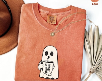 Is He Dead Yet Ghost Comfort Colors® Shirt, Halloween Ghost Shirt, Subtle FDT Halloween Shirt, Anti Trump Halloween Tee, Political Ghost Tee