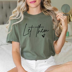 Comfort Colors® Let Them Shirt, Inspirational Shirt, Positive Saying Shirt, Mental Health Shirt, Inspirational Quotes Shirt, Self Love Gift