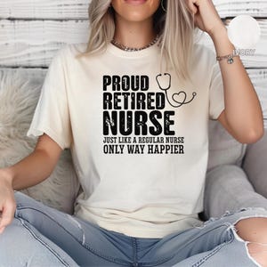 Proud Retired Nurse Comfort Colors® Shirt, Nurse Retirement Gift, Nurse Appreciation Tee, Nursing School Graduation Top, Medical Retirement