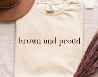 Brown and proud Comfort Colors® Shirt, Abolish ice, immigrants make america great, migration is a human right, pro immigrant, DACA dreamer