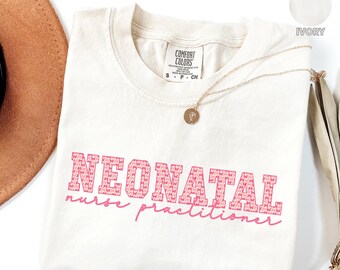 Neonatal Nurse Practitioner Comfort Colors® Shirt, Nicu NNP Shirt, Neonatal NP tshirt, Neonatal Intensive Care Unit, Nicu NNP Grad Gifts