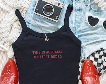 This Is Actually My First Rodeo Crop Top | Funny Cowgirl Tank | Western Rodeo Outfit | Country Concert Shirt | Bachelorette Party Top
