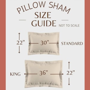 May include: A pillow sham size guide with brown text on a light background. It displays two beige rectangular pillow shams. The standard size is labeled as 22 inches by 30 inches, and the king size is labeled as 22 inches by 36 inches.