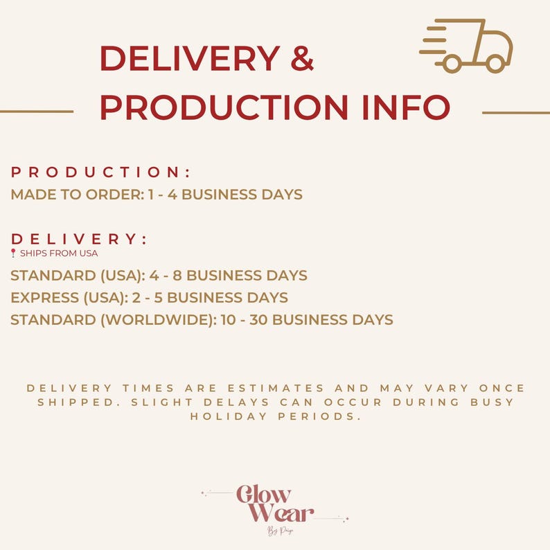 May include: A cream-coloured graphic with maroon text detailing delivery and production information. It states production takes 1-4 business days and delivery times for the USA and worldwide. A logo is at the bottom.