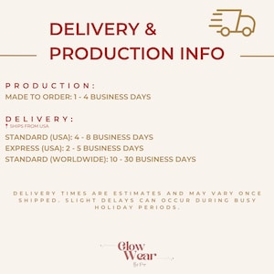 May include: A light-coloured informational graphic with dark red text titled DELIVERY & PRODUCTION INFO. It outlines production times of 1 to 4 business days and various delivery estimates for USA and worldwide shipping, ending with the brand name Glow Wear.