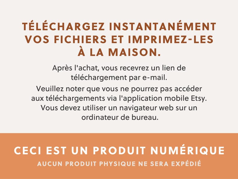 May include: A digital product announcement with text in brown and white on a cream background. The text reads "DOWNLOAD INSTANTLY YOUR FILES AND PRINT THEM AT HOME." It also states that no physical product will be shipped.