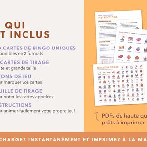 May include: A set of printable bingo game materials, including cards, instructions, and a drawing sheet. The image shows the text "CE QUI EST INCLUS" and "T&Eacute;L&Eacute;CHARGEZ INSTANTAN&Eacute;MENT ET IMPRIMEZ &Agrave; LA MAISON". The bingo cards are available in two formats.