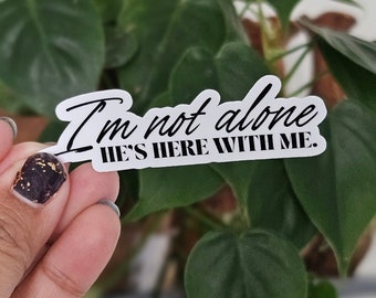 JW sticker, I am not alone ,Waterproof Laminated Sticker,Bible inspired sticker,Jw gift