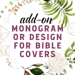May include: Add-on monogram or design for bible covers. The image features a white background with green and brown foliage, white flowers, and gold geometric shapes. The text is in a purple font.