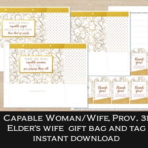 May include: Printable gift bag and tag set with a gold floral design and the text "WHO CAN FIND A CAPABLE WIFE? HER VALUE IS FAR MORE THAN THAT OF CORALS." and "THERE ARE MANY CAPABLE WOMEN. BUT YOU, YOU SURPASS THEM ALL."  The tags say "Thank you!"