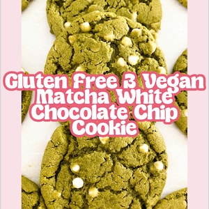 Gluten Free and Vegan White Chocolate Matcha Cookie Recipe (less than 11 ingredients)