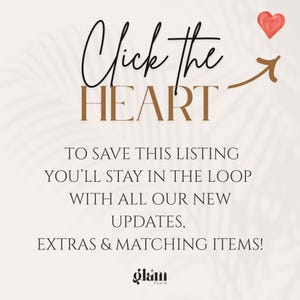 May include: A graphic sign with the text Click the HEART to save this listing you'll stay in the loop with all our new updates, extras & matching items! A red heart icon and a brown arrow point to the heart. The logo glam plate is at the bottom.