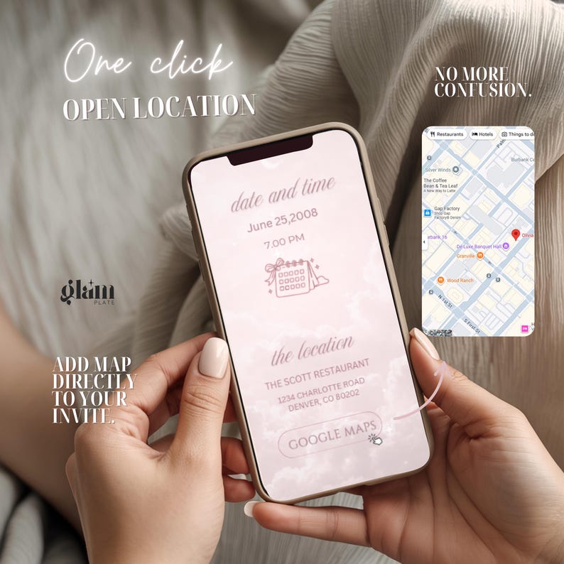 May include: A smartphone displaying a digital invitation with event details: date, time, and location. The screen shows a map and the text "One click OPEN LOCATION." The phone is held by a person. The invitation includes the text "ADD MAP DIRECTLY TO YOUR INVITE."