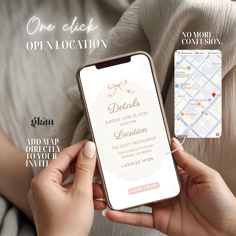 May include: A smartphone displaying a digital invitation with a bow graphic, event details for June 15, 2026, at The Scott Restaurant, and a Google Maps link. Text includes One click OPEN LOCATION, NO MORE CONFUSION, and ADD MAP DIRECTLY TO YOUR INVITE.