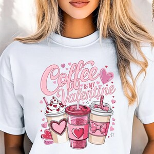 Coffee Is My Valentine T-Shirt | Coffee Lover&#39;s Shirt | Cute Graphic Tee | Eye Catching Top | Valentine&#39;s Day Gift | Anytime Gift