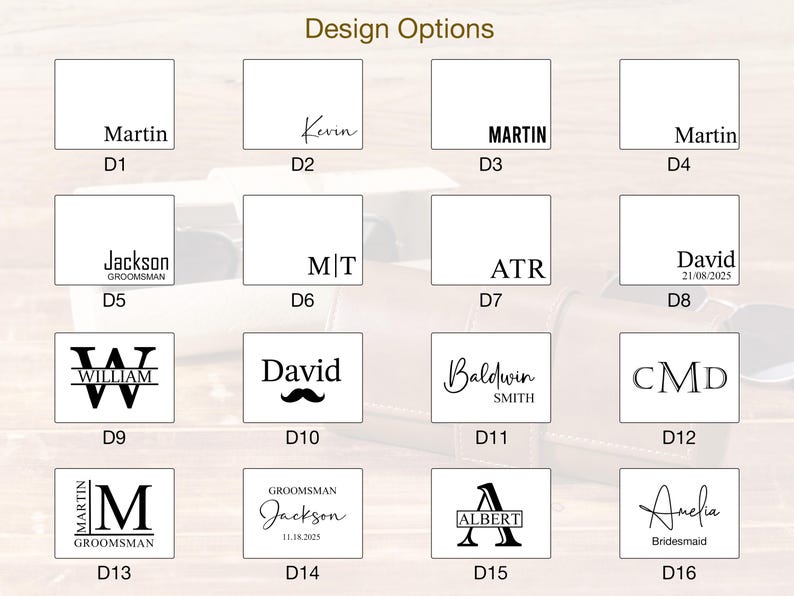 May include: A collection of design options for personalized items. Each design features text, including names like "Martin," "Kevin," and "David," initials, and dates. The designs are displayed on white squares with a wooden background.