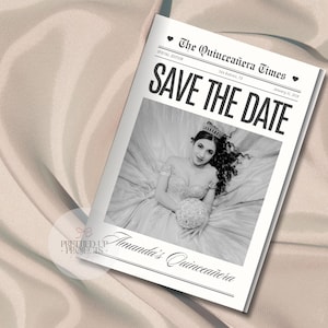 May include: A white rectangular card designed as a newspaper titled The Quincea&ntilde;era Times. The headline reads SAVE THE DATE in bold black letters. It features a black and white photograph of a person in a gown and tiara holding a bouquet.