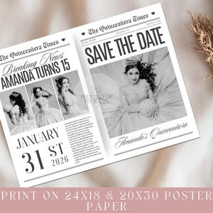 May include: A newspaper-style Save the Date announcement titled The Quincea&ntilde;era Times. It features black and white photos of a person in a formal gown, the text Breaking News Amanda Turns 15, and the date January 31st 2026. Print on 24x18 & 20x30 poster paper.