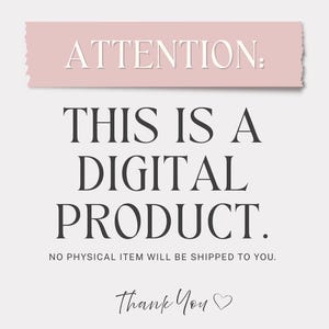 May include: A digital product announcement with the text "ATTENTION: THIS IS A DIGITAL PRODUCT. NO PHYSICAL ITEM WILL BE SHIPPED TO YOU." The text is in black, with a pink banner at the top and a "Thank You" at the bottom.