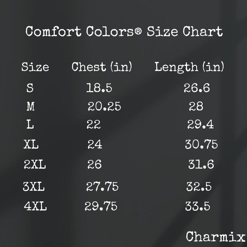 May include: A size chart for Comfort Colors&reg; clothing, showing chest and length measurements in inches for sizes S through 4XL.