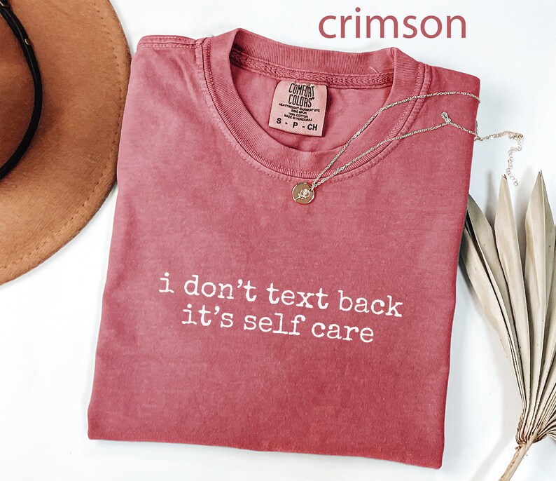 Funny Graphic T-Shirt, I Don't Text Back It's Self Care, Casual Everyday Tee, Humorous Quote Shirt, Relaxed Fit Top