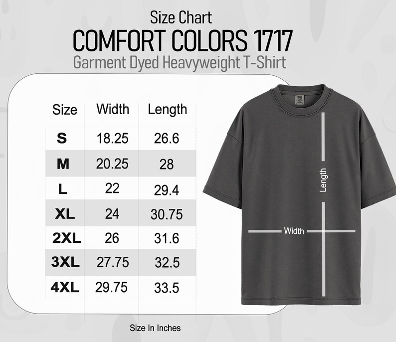 May include: Size chart for a garment dyed heavyweight t-shirt in sizes S through 4XL. The chart shows the width and length measurements in inches for each size.