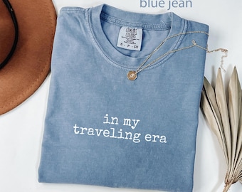 Comfort Colors® Traveling Era Shirt, Travel Shirt, Travel Gift, Vacation Shirt, Wanderlust Shirt, Trip Shirt, Adventure Shirt, Gift For