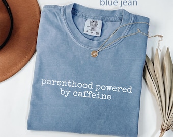 Comfort Colors®, Parenthood Powered by Caffeine Shirt, Funny Parent Tee, Mom Life Coffee Gift, Dad Life Humor Shirt, New Parent T-Shirt