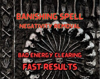 Powerful BANISHING SPELL / Negativity Removal / Bad Energy Clearing / Protective Spell / Spiritual Blockage Removal / Banish unwanted forces