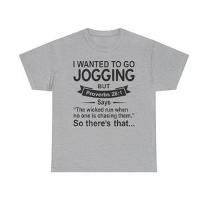 Christian Humor T-Shirt — “I Wanted to Go Jogging But Proverbs 28:1” Funny Faith Tee - Funny Bible Quote T Shirt - Christian Humor Tee