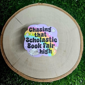 Chasing That Scholastic Book Fair High Waterproof Sticker