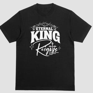 Eternal King Reigns Tee shirt