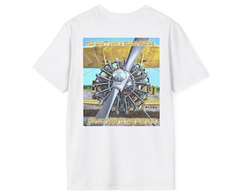 May include: White t-shirt featuring a detailed illustration of a radial engine and propeller. The image includes the text: "YOU DON'T OWN A RADIAL ENGINE, YOU JUST AGREE TO TAKE CARE OF IT."