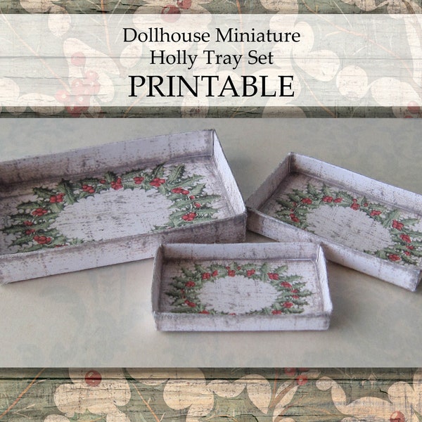 Dollhouse Miniature PRINTABLE Holly Tray Set Farmhouse Cottage Kitchen Holiday Home Decor 1:12 scale digital download Christmas DIY Craft