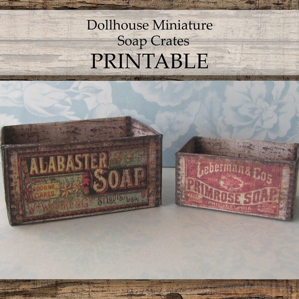 Dollhouse Miniature PRINTABLE Soap Crates Rustic Farmhouse Kitchen Bathroom Laundry Room Home Decor 1:12 scale digital download DIY Craft