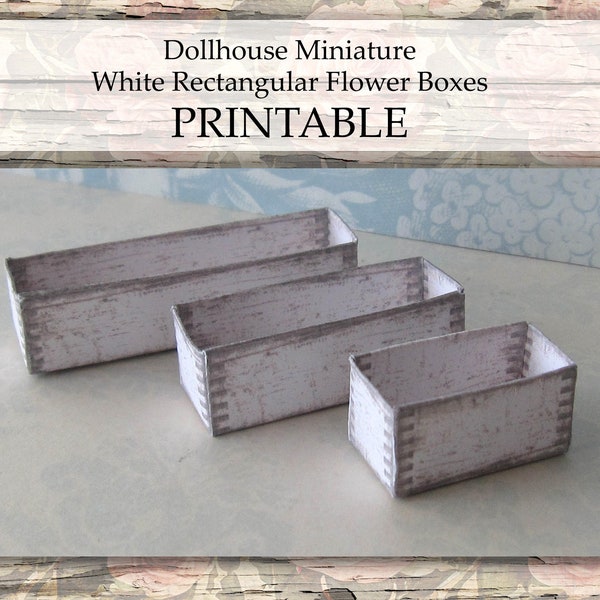 Dollhouse Miniature Flower Boxes PRINTABLE White Rectangular Box Planter Cottage Spring Home Decor 1:12 scale digital download DIY Craft