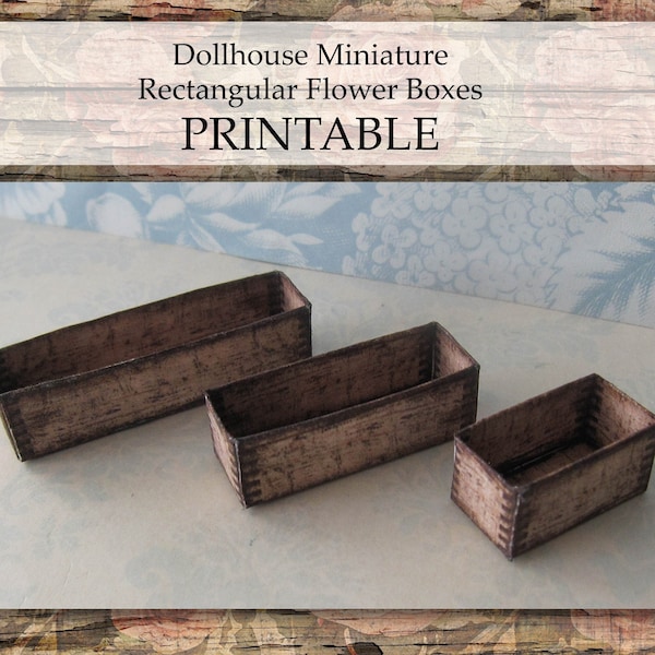 Dollhouse Miniature Flower Boxes PRINTABLE Rectangular Box Planter Farmhouse Rustic Home Decor 1:12 scale digital download DIY Craft