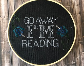 Go Away, I'm Reading | Subversive Cross Stitch Wall Hanging | Funny Cross Stitch, Modern, Picture, Home Decor, Customizable Cross Stitch