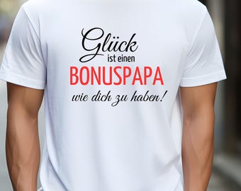 Men's Unisex T-Shirt, white or black, Bonus Dad Gift Sayings for Him, Stepfather, Stepdad, Birthday, Christmas, Father's Day