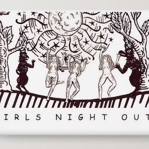 May include: White rectangular magnet with a black and white illustration of dancing figures under a moon and stars. The text "GIRLS NIGHT OUT" is at the bottom.