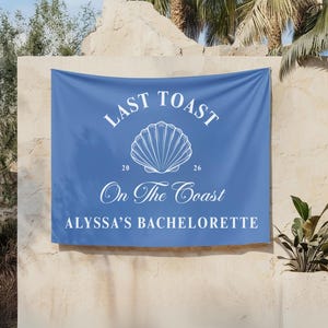 Benutzerdefinierte Bachelorette Party Banner Letzter Toast an der Küste Thema Strand Bachelorette Dekor Personalisierte Brautdusche Hintergrund Zeichen Küsten