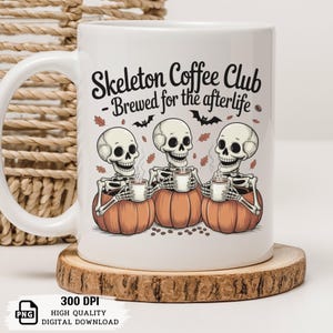 Skeleton Coffee Club PNG - Halloween Sublimation Design for Coffee Lovers - Halloween PNG