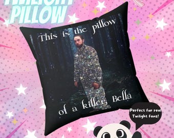 Twilight Sparkle Pillow This is the Pillow of a Killer Bella Funny Twilight Fan Gift