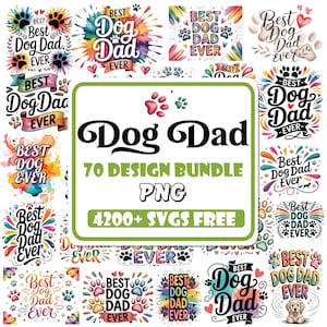 Może przedstawiać: Kolekcja kolorowych cyfrowych wzorów z napisem "Best Dog Dad Ever" i odciskami łap. Centralny wzór zawiera "Dog Dad" z "70 Design Bundle PNG" i "4200+ SVGS FREE".