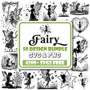 May include: A digital collection of 50 black and white fairy silhouette designs in SVG and PNG formats. The central text reads Fairy 50 DESIGN BUNDLE SVG & PNG 4200+ SVGS FREE, surrounded by various illustrations of fairies with wings.