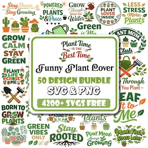 May include: A collection of green and white plant-themed graphics with text like "Plant Time is the Best Time" and "Funny Plant Lover." Includes SVG and PNG files, with over 4200 free designs.