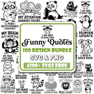 May include: A digital collection of 100 black and white graphic designs featuring various animals and humorous text quotes. The central rectangular label displays the text Funny Quotes 100 Design Bundle SVG & PNG 4200+ SVGS FREE in black and green.