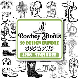 May include: A collection of black and white cowboy boot designs, including floral, feather, and horseshoe motifs. The image features the text "Cowboy Boots 50 Design Bundle SVG & PNG" and "4200+ SVGS FREE".